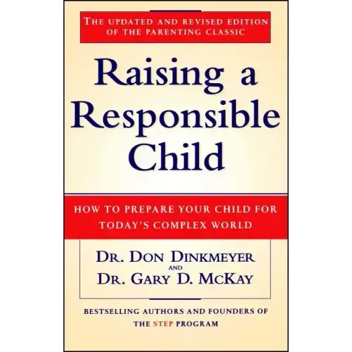 Raising a Responsible Child: How to Prepare Your Child for Today's Complex World