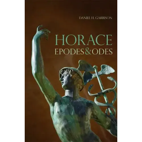 Horace, 10: Epodes and Odes, a New Annotated Latin Edition