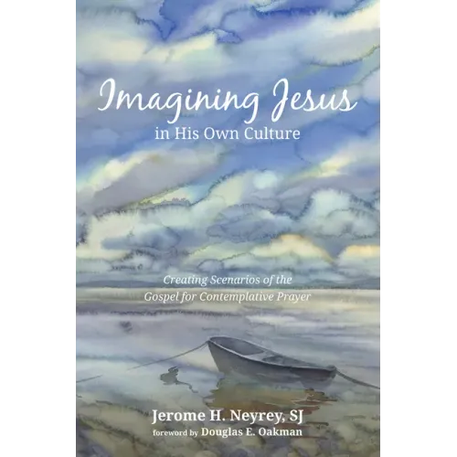Imagining Jesus in His Own Culture: Creating Scenarios of the Gospel for Contemplative Prayer