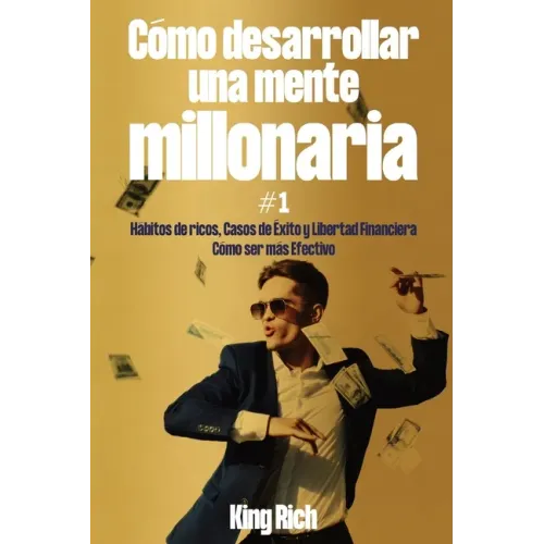 Cómo desarrollar una mente millonaria VOL 1