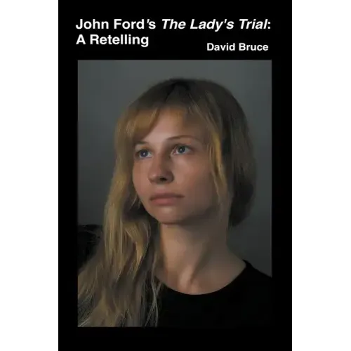 John Ford's The Lady's Trial: A Retelling