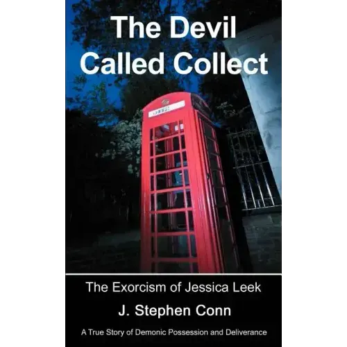 The Devil Called Collect: The Exorcism of Jessica Leek