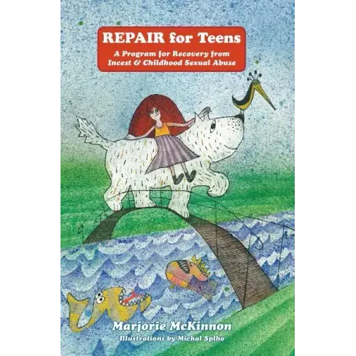 REPAIR For Teens: A Program for Recovery from Incest & Childhood Sexual Abuse