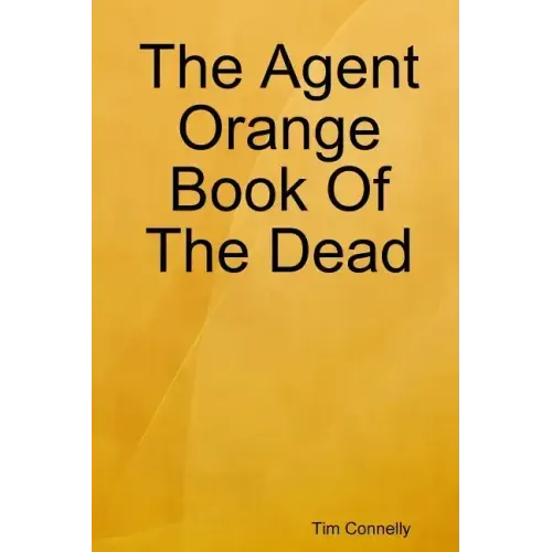 The Agent Orange Book of the Dead
