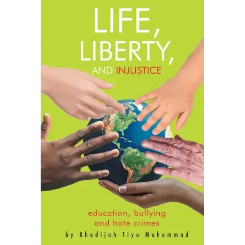 Life, Liberty, and Injustice: Education, Bullying, and Hate Crimes