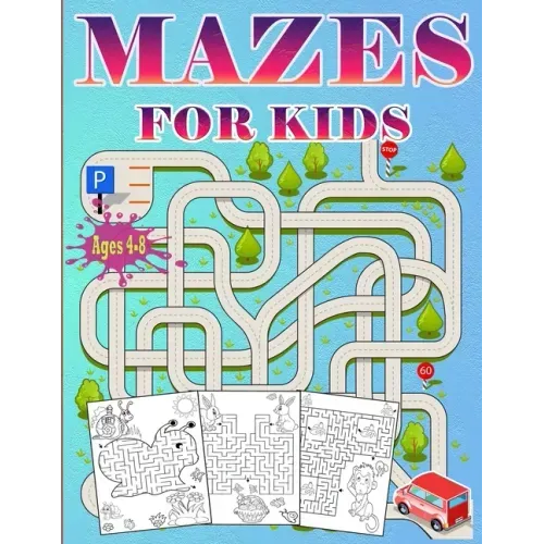 Mazes For Kids Ages 4-8: Puzzle book for Kids ages 3-5,6-8 Fun and Challenging Mazes for Boys and Girls Workbook for Children: Games and Problem-Solvi