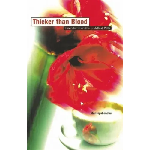 Thicker Than Blood: Friendship on the Buddhist Path