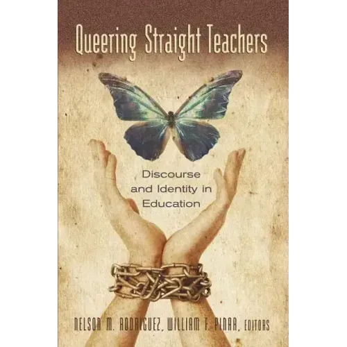 Queering Straight Teachers: Discourse and Identity in Education