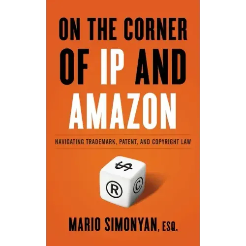 On the Corner of IP and Amazon: Navigating Trademark, Patent, and Copyright Law