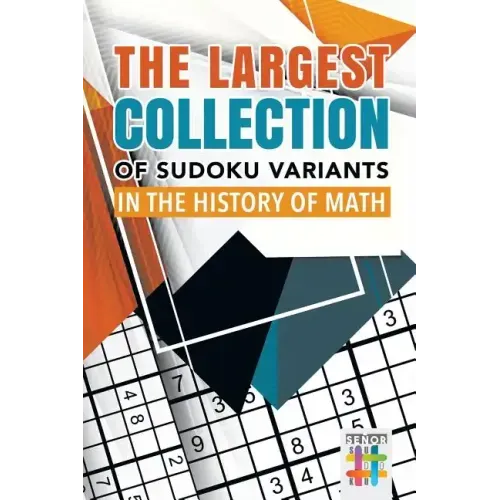 The Largest Collection of Sudoku Variants in the History of Math