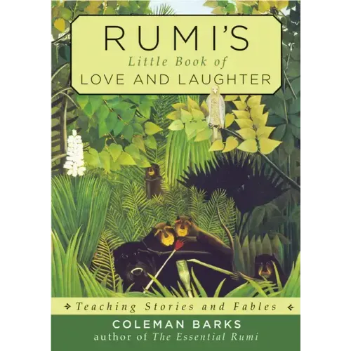 Rumi's Little Book of Love and Laughter: Teaching Stories and Fables