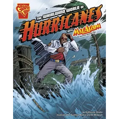 The Whirlwind World of Hurricanes with Max Axiom, Super Scientist