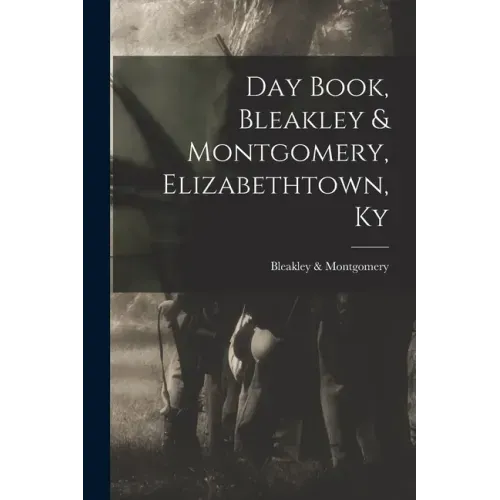 Day Book, Bleakley & Montgomery, Elizabethtown, Ky