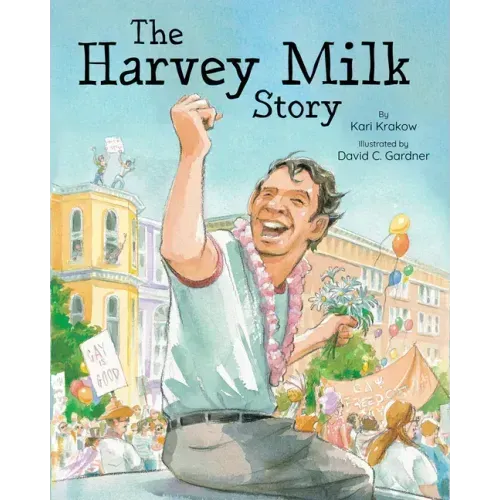 The Harvey Milk Story