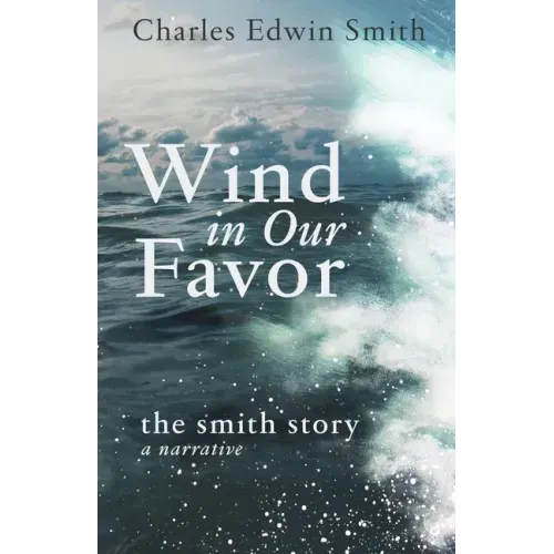 Wind in Our Favor: The Smith Story