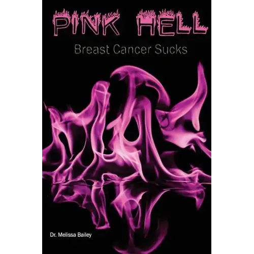 Pink Hell: Breast Cancer Sucks
