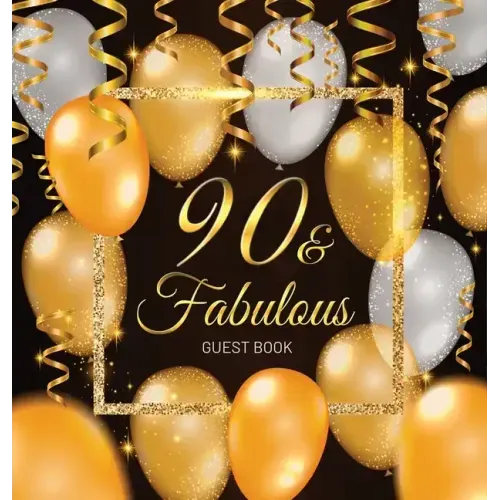 90th Birthday Guest Book: Keepsake Memory Journal for Men and Women Turning 90 - Hardback with Black and Gold Themed Decorations & Supplies, Personali