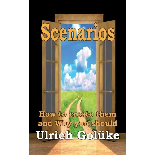 Scenarios: How to create them and Why you should