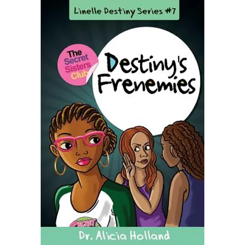 Linelle Destiny #7: Destiny's Frenemies