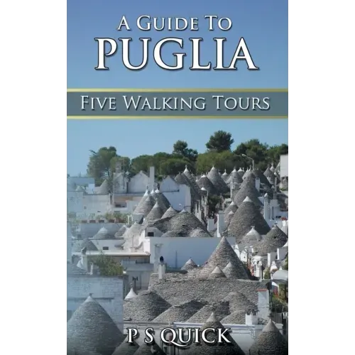 A Guide to Puglia: Five Walking Tours