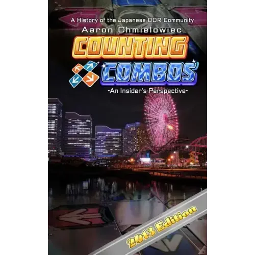 Counting Combos 2013 Edition: A History of the Japanese DDR Community