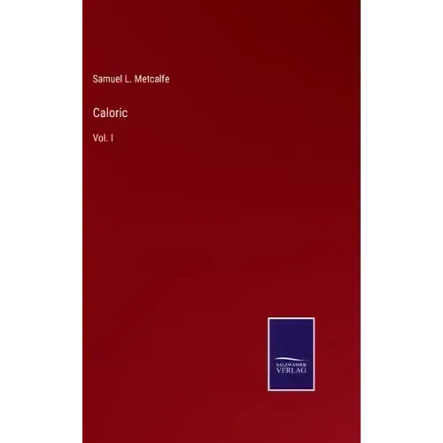 Caloric: Vol. I