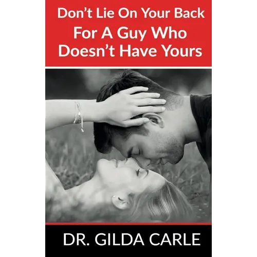 Don't Lie on Your Back for a Guy Who Doesn't Have Yours