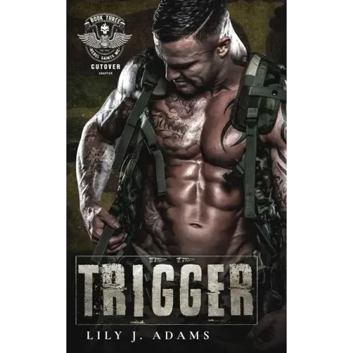 Trigger (Rebel Saints MC, Cutover Chapter, Motorcycle Club Book 3)