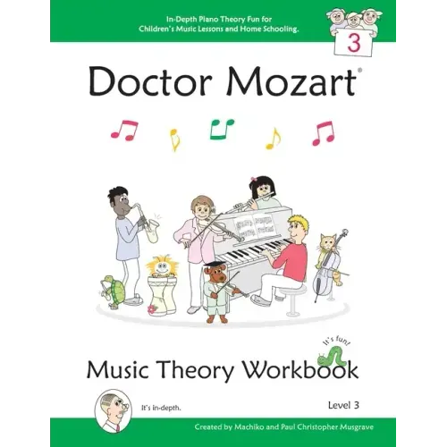 Doctor Mozart Music Theory Workbook Level 3: In-Depth Piano Theory Fun for Children's Music Lessons and HomeSchooling - For Beginners Learning a Music