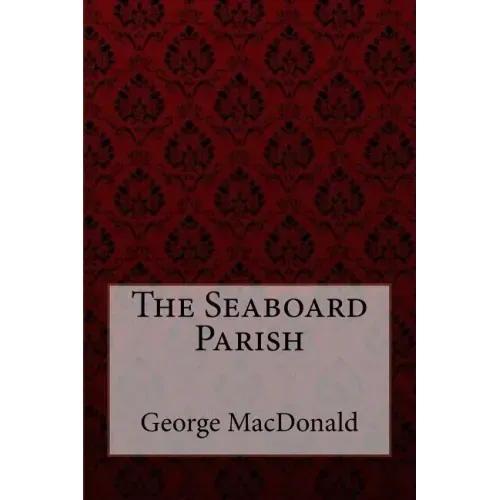 The Seaboard Parish George MacDonald