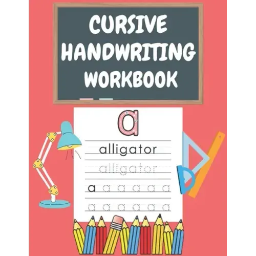 Cursive Handwriting Workbook: For Beginners. 2-in-1 Writing Practice Book to Master Letters And Words To Learn Writing In Cursive For kids Age 3+ (P