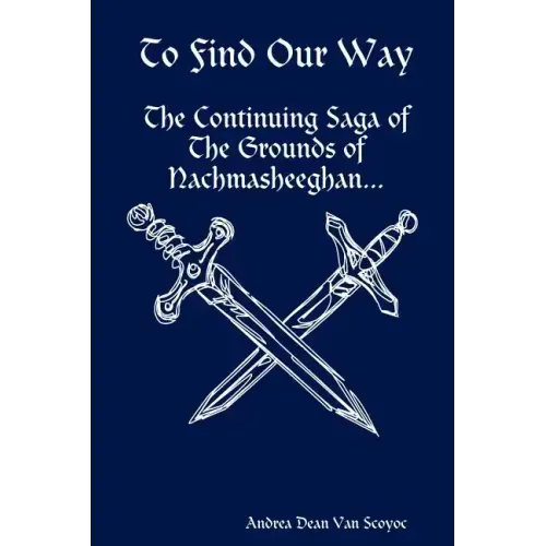 To Find Our Way - The Continuing Saga of the Grounds of Nachmasheeghan