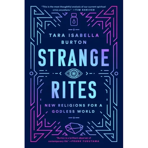 Strange Rites: New Religions for a Godless World