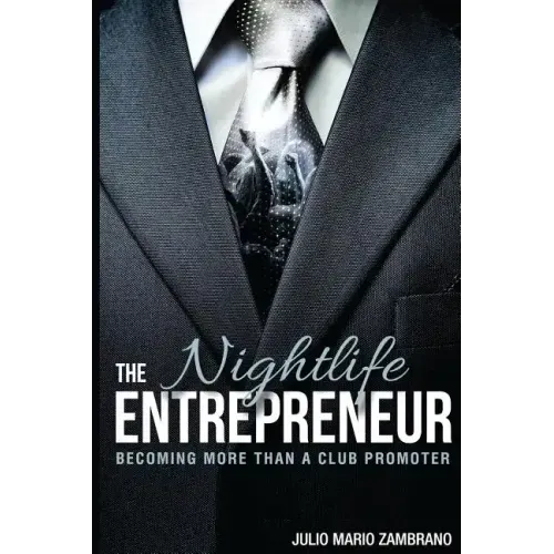 The Nightlife Entrepreneur: Becoming More Than a Club Promoter