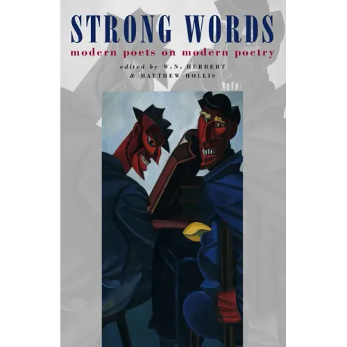 Strong Words: Modern Poets on Modern Poetry