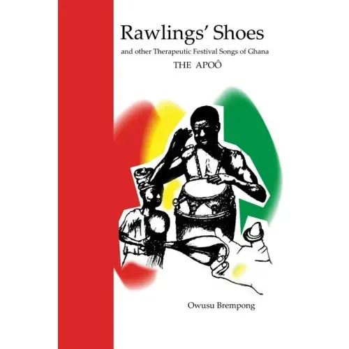 Rawlings' Shoes and other Therapeutic Festival Songs of Ghana