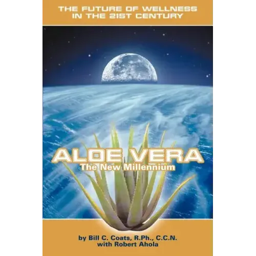 Aloe Vera the New Millennium: The Future of Wellness in the 21st Century