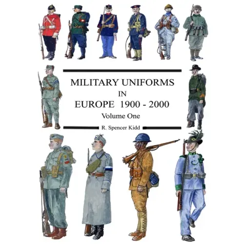 MILITARY UNIFORMS IN EUROPE 1900 - 2000 Volume One