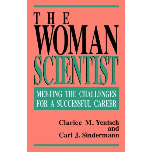 The Woman Scientist: Meeting the Challenges for a Successful Career