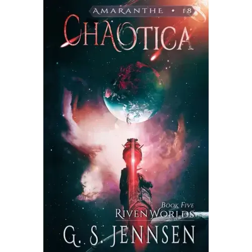 Chaotica: Riven Worlds Book Five