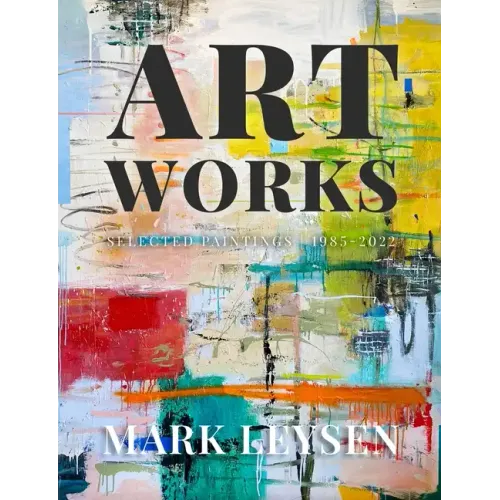 Art Works: Selected Paintings 1985-2022