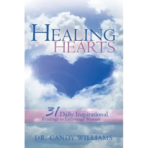 Healing Hearts: 31 Daily Inspirational Readings to Encourage Women