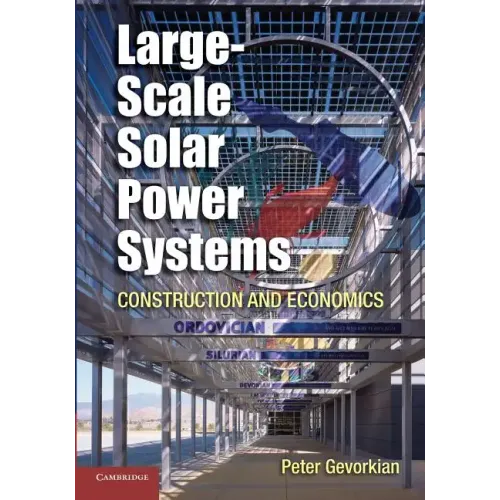 Large-Scale Solar Power Systems: Construction and Economics