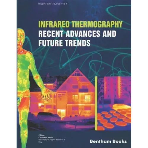 Infrared Thermography: Recent Advances And Future Trends
