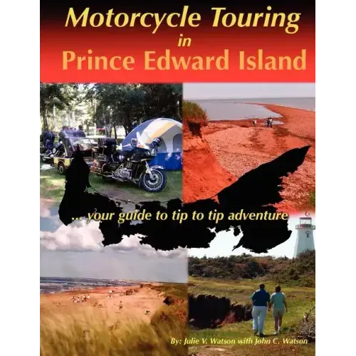 Motorcycle Touring in Prince Edward Island...your guide to tip to tip adventure