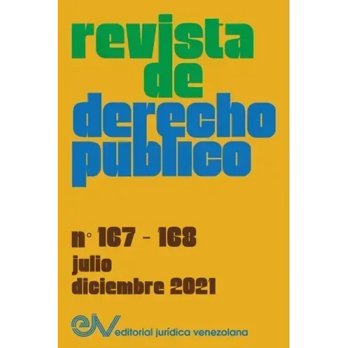 REVISTA DE DERECHO PÚBLICO (VENEZUELA), No. 167-168, julio-diciembre 2021