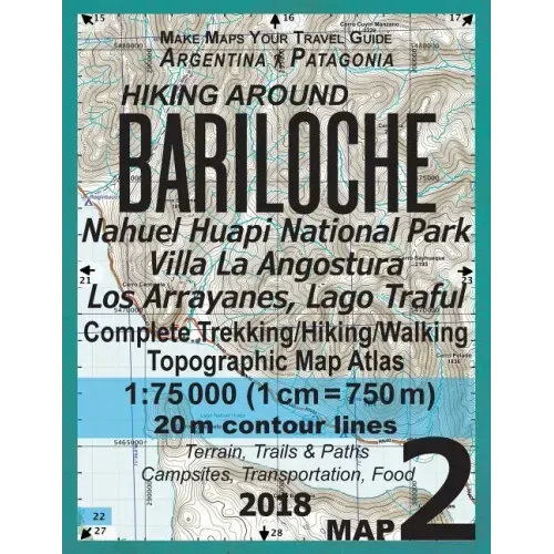 Hiking Around Bariloche Map 2 Nahuel Huapi National Park Villa La Angostura Los Arrayanes, Lago Traful Complete Trekking/Hiking/Walking Topographic Ma