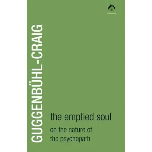 The Emptied Soul: On the Nature of the Psychopath