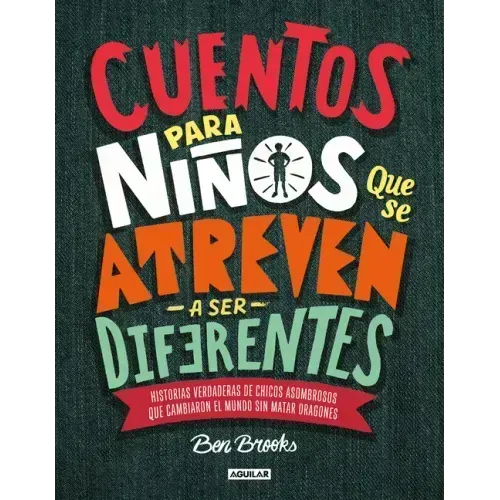 Cuentos Para Niños Que Se Atreven A Ser Diferentes = Stories for Boys Who Dare to Be Different