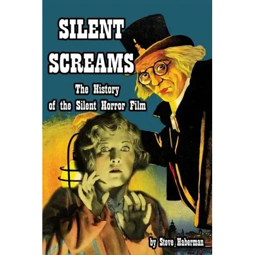 Silent Screams The History of the Silent Horror Film